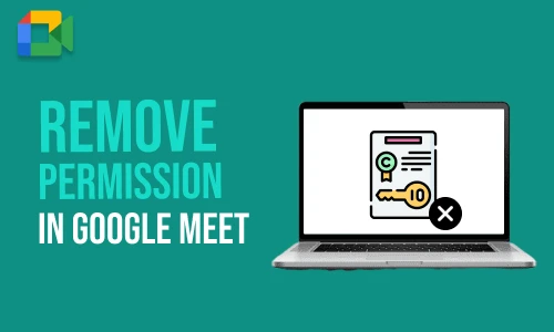 How to Remove Permission in Google Meet